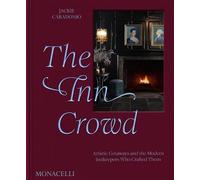 The Inn Crowd Artistic getaways and the modern innkeepers who created them - Jackie Caradonio - Monacelli Press - relié - Beau livre