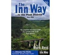 The Inn Way... To The Peak District: The Complete And Unique Guide To A Circular Walk In The Peak District (Paperback) Mark Reid, (Auteur)