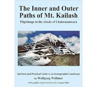 The Inner and Outer Paths of Mt. Kailash: Pilgrimage to the Abode of Chakrasamvara