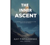 The Inner Ascent: A Journey of Self-Discovery at the Roof of the World
