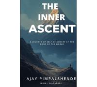 The Inner Ascent: A Journey of Self-Discovery at the Roof of the World