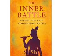 The Inner Battle: Winning Life with Lessons from the Gita