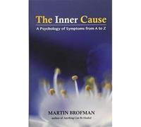 The Inner Cause: A Psychology of Symptoms from A to Z - [Version Originale] Inconnu (Auteur)