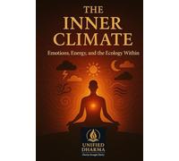 The Inner Climate: Emotions, Energy, and the Ecology Within