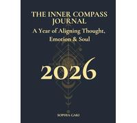 The Inner Compass Journal - 2026: A Year of Aligning Thought, Emotion & Soul