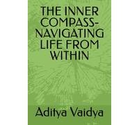 THE INNER COMPASS- NAVIGATING LIFE FROM WITHIN