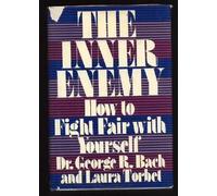 The Inner Enemy: How to Fight Fair With Yourself