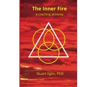 The Inner Fire: a coaching alchemy