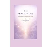The Inner Flame: Reawakening The Confidence Within - Enhanced Edition