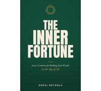 The Inner Fortune: Seven inner territories for building real wealth in the Age of AI