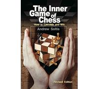 The Inner Game of Chess: How to Calculate and Win