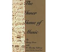 The Inner Game of Music by Barry Green W. Timothy Gallwey(1986-02-21)