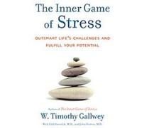 The Inner Game of Stress Edward S. Hanzelick, John Horton, W. Timothy Gallwey (Auteur)