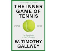 Le jeu intérieur du tennis – Le guide classique de la performance optimale – Édition 50e anniversaire
