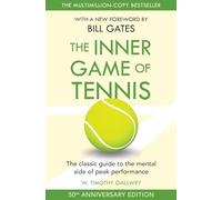 Le jeu intérieur du tennis – Le guide classique de l'aspect mental de la performance de pointe