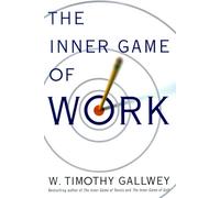 The Inner Game of Work