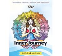 The Inner Journey - coloring book for adults - Mystical Mandalas, Yoga and Mediation: Single-sided pages with intricate artistic designs for deep reinforcement, mindfulness, and creative escape