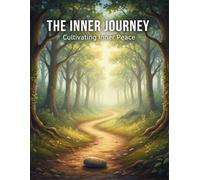 The Inner Journey: Cultivating Inner Peace