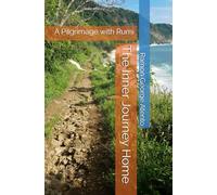 The Inner Journey Home: A Pilgrimage with Rumi