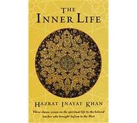 The Inner Life Inayat Khan, Hazrat Inayat Khan (Auteur)