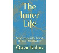 The Inner Life: Selections from the Journal of Henri-Frédéric Amiel