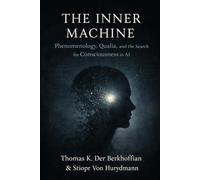 The Inner Machine: Phenomenology, Qualia, and the Search for Consciousness in AI