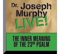 The Inner Meaning the 23rd Psalm: Dr. Joseph Murphy Live!