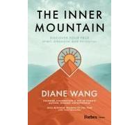 The Inner Mountain: Discover Your True Spirit, Strength, and Potential