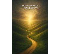 The Inner Path: Beyond the Ego