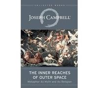 The Inner Reaches of Outer Space by Joseph Campbell Joseph Campbell (Auteur)