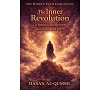 The Inner Revolution: A Spiritual Blueprint for the Awaited Era