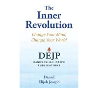 The Inner Revolution: Change Your Mind, Change Your World