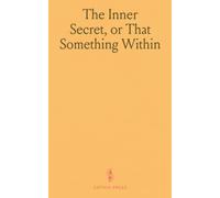The Inner Secret, or That Something Within