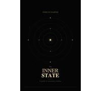 The Inner State: A Guide to Conscious Creation
