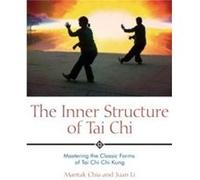 Juan Li, Mantak Chia – La structure intérieure du Tai Chi – Maîtriser le Chi Kung du Tai Chi