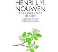 The Inner Voice of Love - [Version Originale] Henri J M Nouwen (Auteur)