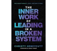 The Inner Work of Leading in a Broken System - Christy Honeycutt - Post Hill Press - ebook (ePub) - Livre