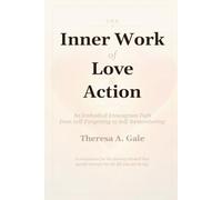 The Inner Work of Love & Action: The Embodied Enneagram Path from Self-Forgetting to Self-Remembering