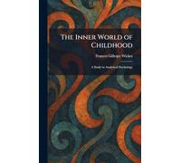 The Inner World of Childhood: A Study in Analytical Psychology