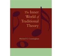 The Inner World of Traditional Theory by Michael G. Cunningham Michael Gerald Cunningham (Auteur)