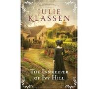 The Innkeeper of Ivy Hill by Julie Klassen Julie Klassen (Auteur)