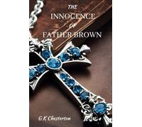 The Innocence of Father Brown: A Collection of Short Stories featuring Father Brown