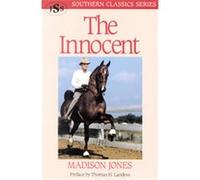 The Innocent, Southern Classics Series Madison Jones (Auteur)