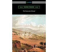 The Innocents Abroad: (with an Introduction by Edward P. Hingston)