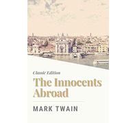 The Innocents Abroad: With Annotated