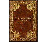 The Innocents Abroad: With original illustrations - annotated