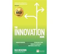 The Innovation Book: How To Manage Ideas And Execution For Outstanding Results (Paperback) Max Mckeown, (Auteur)