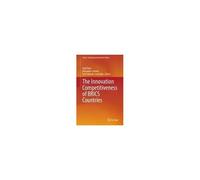 The Innovation Competitiveness Of Brics Countries