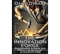 The Innovation Forge: Engagement Scoring and Predictive Modeling in the Slate CRM