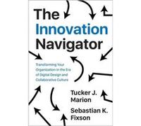 The Innovation Navigator by Sebastian Fixson Inconnu (Auteur)